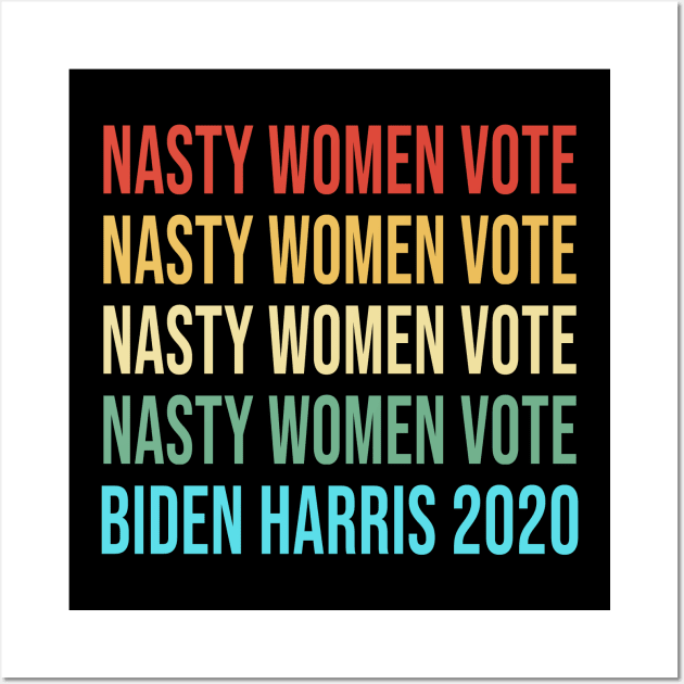 Nasty Women Vote Biden Harris 2020 Vintage Shirt Wall Art by Alana Clothing